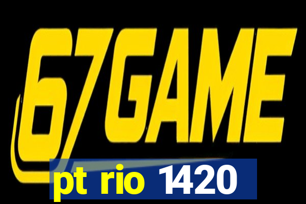 pt rio 1420